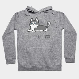 Just a Little Husky Hoodie